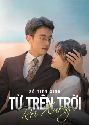 Sở Tiên Sinh Từ Trên Trời Rơi Xuống - Hi! My Mr. Right (2024)