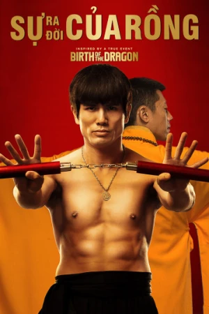 Sự Ra Đời Của Rồng - Birth of The Dragon (2017)