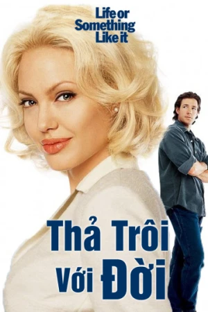 Poster phim Thả Trôi Với Đời (Life or Something Like It) - 2002