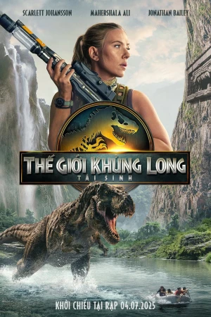 Thế Giới Khủng Long: Tái Sinh - Jurassic World Rebirth (2025)