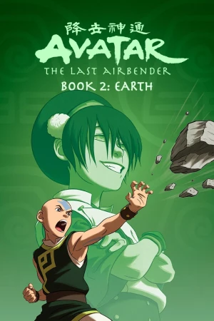 Thế Thần: Tiết Khí Sư Cuối Cùng (Cuốn 2: Thổ) - Avatar: The Last Airbender (Book Two: Earth) (2006)