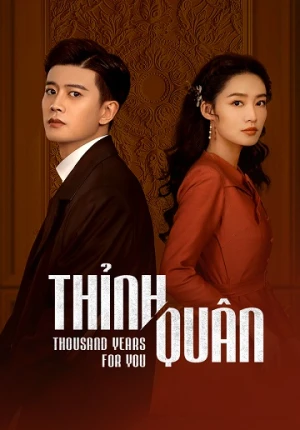 Thỉnh Quân - Thousand Years For You (2022)