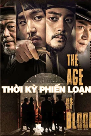 Thời Kỳ Phiến Loạn - The Age of Blood (2017)