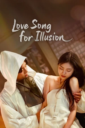 Tình Ca Ảo Mộng - Love Song For Illusion (2024)