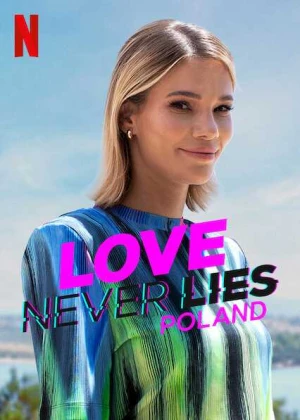 Tình yêu không lừa dối: Ba Lan (Phần 1) - Love Never Lies: Poland (Season 1) (2023)
