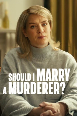 Tôi Có Nên Lấy Kẻ Sát Nhân? - Should I Marry A Murderer? (2026)