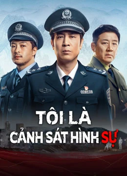 Tôi Là Cảnh Sát Hình Sự - We Are Criminal Police (2024)