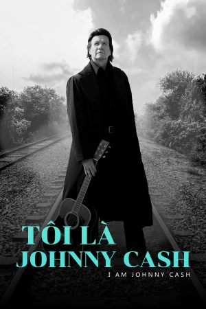 Tôi Là Johnny Cash - I Am Johnny Cash (2015)