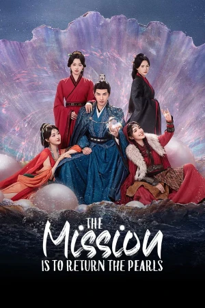 Poster phim Vâng Mệnh Trả Ngọc (The Mission is to Return the Pearls) - 2025