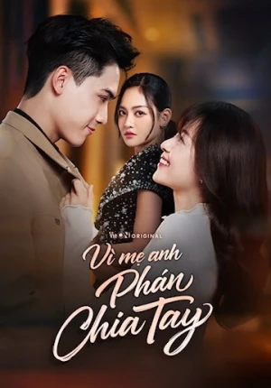 Vì Mẹ Anh Phán Chia Tay - Because Your Mom Made Us Break Up (2026)