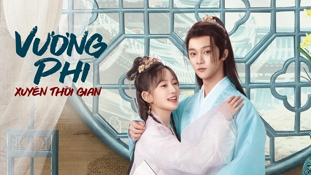 Vương Phi Xuyên Thời Gian - Princess Across Time