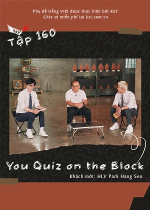 You Quiz on the Block - You Quiz on the Block - HLV Park Hang Seo (Vietsub tập 160) (2018)