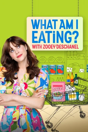 Zoey Deschanel: Tôi Đang Ăn Những Gì? - What Am I Eating? With Zooey Deschanel (2023)